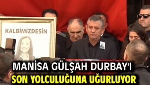 Manisa Gülşah Durbay'ı son yolculuğuna uğurluyor