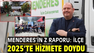 Menderes'in Z Raporu: İlçe 2025'te Hizmete Doydu