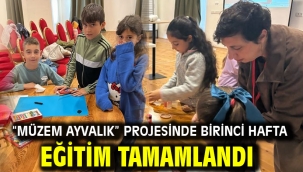 "Müzem Ayvalık" Projesinde Birinci Hafta Eğitim Tamamlandı