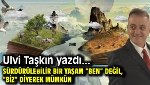 Sürdürülebilir Bir Yaşam "Ben" Değil, "Biz" Diyerek Mümkün