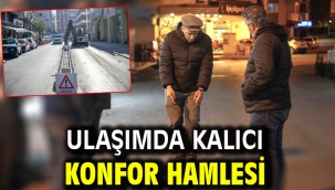 Ulaşımda kalıcı konfor hamlesi