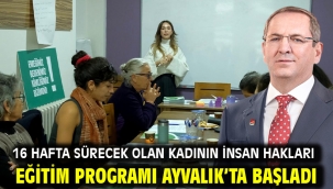 16 Hafta Sürecek Olan Kadının İnsan Hakları Eğitim Programı Ayvalık'ta Başladı