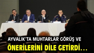Ayvalık'ta Muhtarlar Görüş ve Önerilerini Dile Getirdi…