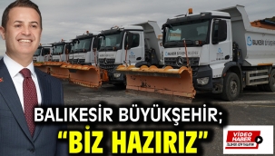 Balıkesir Büyükşehir; "BİZ HAZIRIZ"