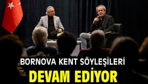 Bornova Kent Söyleşileri devam ediyor