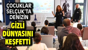 Çocuklar Selçuk'ta Denizin Gizli Dünyasını Keşfetti