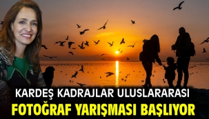 Kardeş Kadrajlar Uluslararası Fotoğraf Yarışması başlıyor