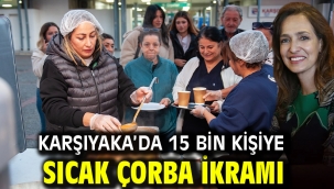 Karşıyaka'da 15 bin kişiye sıcak çorba ikramı