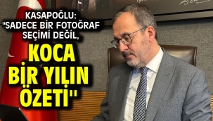 Kasapoğlu: ''Sadece bir fotoğraf seçimi değil, koca bir yılın özeti''