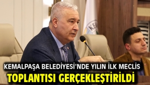 Kemalpaşa Belediyesi'nde Yılın İlk Meclis Toplantısı Gerçekleştirildi