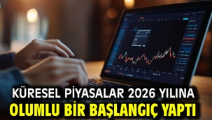 Küresel piyasalar 2026 yılına olumlu bir başlangıç yaptı