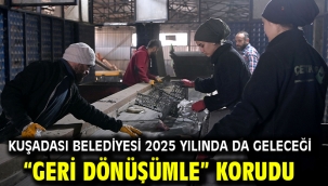 Kuşadası Belediyesi 2025 Yılında Da Geleceği "Geri Dönüşümle" Korudu