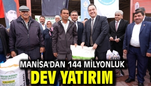 Manisa'dan 144 Milyonluk Dev Yatırım