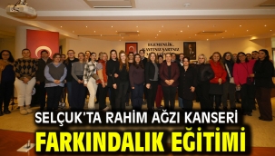 Selçuk'ta Rahim Ağzı Kanseri Farkındalık Eğitimi