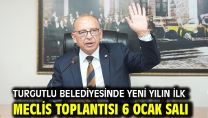 Turgutlu Belediyesinde Yeni Yılın İlk Meclis Toplantısı 6 Ocak Salı