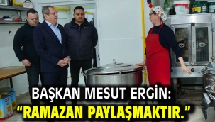 Başkan Mesut Ergin: "Ramazan paylaşmaktır."