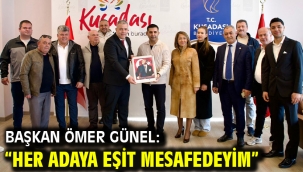 Başkan Ömer Günel: "Her Adaya Eşit Mesafedeyim"