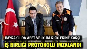 Bayraklı'da Afet ve İklim Risklerine Karşı İş Birliği Protokolü İmzalandı