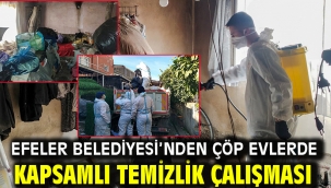 Efeler Belediyesi'nden Çöp Evlerde Kapsamlı Temizlik Çalışması