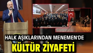 Halk aşıklarından Menemen'de kültür ziyafeti