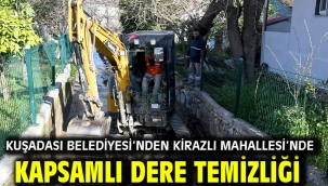 KUŞADASI BELEDİYESİ'NDEN KİRAZLI MAHALLESİ'NDE KAPSAMLI DERE TEMİZLİĞİ