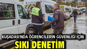 Kuşadası'nda Öğrencilerin Güvenliği İçin Sıkı Denetim