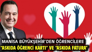 Manisa Büyükşehir'den Öğrencilere "Askıda Öğrenci Kartı" ve "Askıda Fatura"