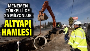 Menemen Türkelli'de 25 milyonluk altyapı hamlesi