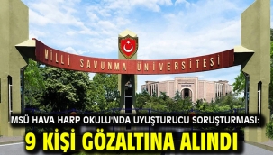 MSÜ Hava Harp Okulu'nda uyuşturucu soruşturması: 9 kişi gözaltına alındı