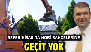 Seferihisar'da Hobi bahçelerine geçit yok