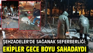 Şehzadeler'de Sağanak Seferberliği: Ekipler Gece Boyu Sahadaydı