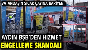 VATANDAŞIN SICAK ÇAYINA BARİYER: AYDIN BŞB'DEN HİZMET ENGELLEME SKANDALI