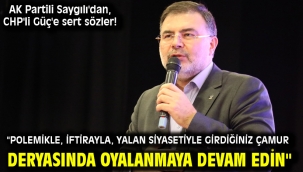 AK Partili Saygılı'dan, CHP'li Güç'e sert sözler!
