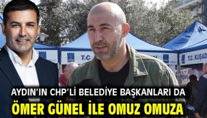 AYDIN'IN CHP'Lİ BELEDİYE BAŞKANLARI DA ÖMER GÜNEL İLE OMUZ OMUZA