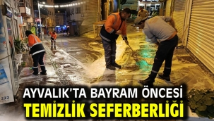 Ayvalık'ta Bayram Öncesi Temizlik Seferberliği