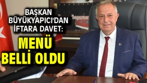 Başkan Büyükyapıcı'dan iftara davet: Menü belli oldu