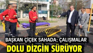 Başkan Çiçek Sahada; Çalışmalar Dolu Dizgin Sürüyor
