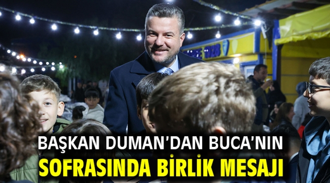 Başkan Duman'dan Buca'nın sofrasında birlik mesajı