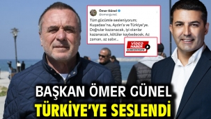 BAŞKAN ÖMER GÜNEL TÜRKİYE'YE SESLENDİ 