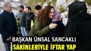 Başkan Ünsal Sancaklı sakinleriyle iftar yaptı