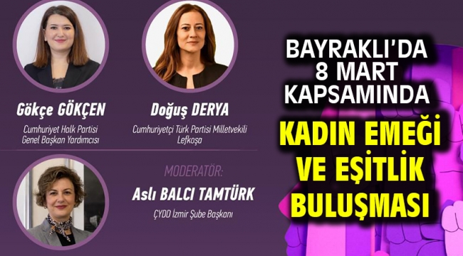 Bayraklı'da 8 Mart Kapsamında Kadın Emeği ve Eşitlik Buluşması