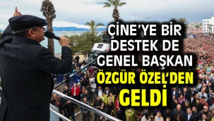 ÇİNE'YE BİR DESTEK DE GENEL BAŞKAN ÖZGÜR ÖZEL'DEN GELDİ