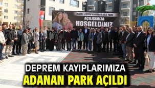 Deprem Kayıplarımıza Adanan Park Açıldı