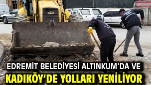 Edremit Belediyesi Altınkum'da Ve Kadıköy'de Yolları Yeniliyor