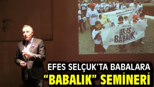 Efes Selçuk'ta Babalara "Babalık" Semineri