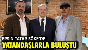 Ersin Tatar Söke'de Vatandaşlarla Buluştu