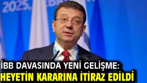 İBB davasında yeni gelişme: Heyetin kararına itiraz edildi