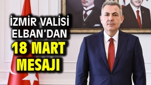 İzmir Valisi Elban'dan 18 Mart mesajı