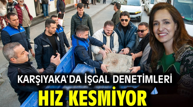 Karşıyaka'da işgal denetimleri hız kesmiyor