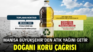 Manisa Büyükşehir'den Atık Yağını Getir Doğanı Koru Çağrısı